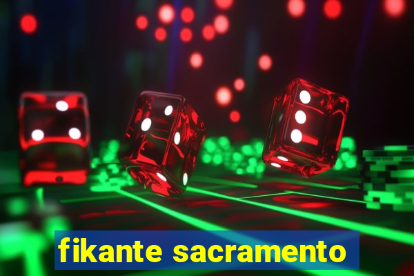 fikante sacramento